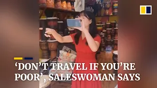 ‘Don’t travel if you’re poor’: saleswoman humiliates tourists in China
