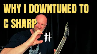 Why I Downtuned My Guitar to C# Sharp