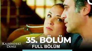 Kalbimdeki Deniz 35. Bölüm