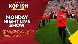 APPRECIATION OF KLOPP | ARNE SLOT IS OFFICIAL | NUNEZ TO STAY | MONDAY NIGHT SHOW LIVE