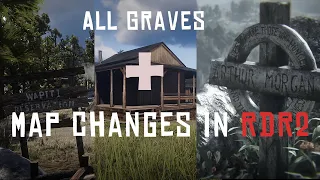 All GRAVES and MAP changes throughout the Story |  Red Dead Redemption 2