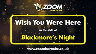 Blackmore's Night - Wish You Were Here - Karaoke Version from Zoom Karaoke