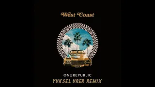 OneRepublic - West Coast (Yuksel Urer Remix)