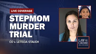 WATCH LIVE: Stepmom Murder Trial — CO v. Letecia Stauch — Day Six