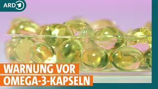 Nahrungsergänzungsmittel Omega-3-Kapseln : Richtige Dosierung entscheidend I ARD Gesund