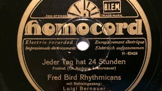Fred Bird Rhythmicans, Luigi Bernauer, Jeder Tag hat 24 Stunden, Foxtrot, 1931
