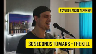 Thirty Seconds To Mars - The Kill (Cover by Andrey Erokhin)