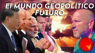 ¿Cómo será el MUNDO GEOPOLÍTICO FUTURO?