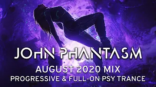 John Phantasm - Psytrance Mix Aug 2020 [Progressive to Full-On]