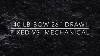 Annihilator Low Poundage Bow ,Fixed vs. Mechanical .. see the difference!