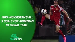 Yura Movsisyan's all 9 goals for Armenian National Team