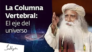 La columna vertebral: el eje del universo | Sadhguru | Mistico Espanol