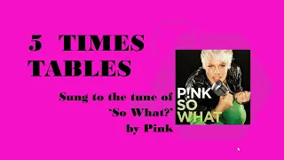 5 Times Table Song -Pink So what?