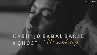 Feel You Mashup 2022 | Kabhi Jo Badal Barse x Ghost | Chillout Mix | BICKY OFFICIAL