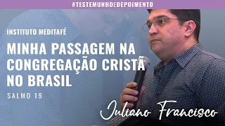 #ccb - Minha passagem na Congregação Cristã no Brasil - Juliano Francisco