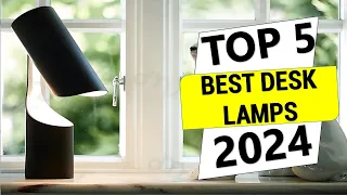 ✅TOP 5 BEST DESK LAMPS in 2024 | BEST DESK LAMPS REVIEW