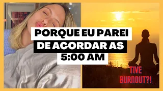 PORQUE PAREI DE ACORDAR 5 DA MANHÃ | NÃO FAÇA ISSO!