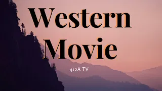 OLD WESTERN MOVIE [Western Movie Full Length by 412A TV]