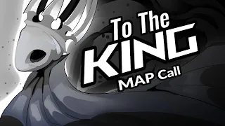 To The King - Hollow Knight MAP call Storyboarded [CLOSED]