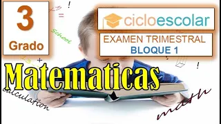 Preguntas de Examen MATEMATICAS - 3er Grado Primaria Bloque 1