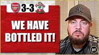 Arsenal 3-3 Southampton | We Have BOTTLED IT! (Match Reaction)