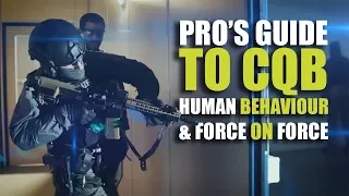 Pro's guide to CQB | Human Behaviour & Force on Force