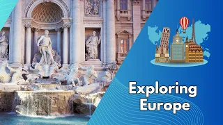 Exploring Europe: Must See Attractions and Activities for Travelers