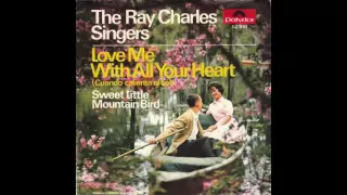 Love Me With All Your Heart (Cuando Calienta El Sol) - The Ray Charles Singers (1964)