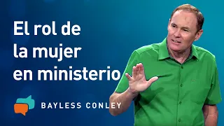 Mujeres en el Ministerio - Parte 1 - Bayless Conley