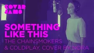 The Chainsmokers & Coldplay - Something Just Like This (Cover by Nora)