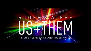 Roger Waters - Us + Them (Digital Film Release - June 16th, 2020)