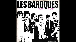 Les Baroques - Such a cad (Nederbeat) | (Baarn) 1965