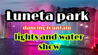 Dancing Fountain | lights and water show at Luneta Park Manila , Philippines