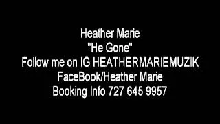 Heather Marie he gone