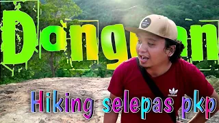 Hiking selepas pkp || Bukit donguan