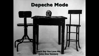 Depeche Mode   Don't Say You Love Me (John Doe Version)