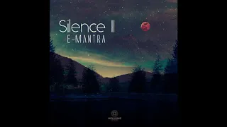 e-mantra I Silence 2 [Full Album]⁴ᵏ Melusine Records