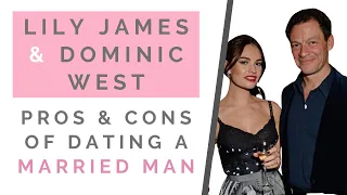 LILY JAMES & DOMINIC WEST: The Pros & Cons Of Dating A Married Man! | Shallon Lester