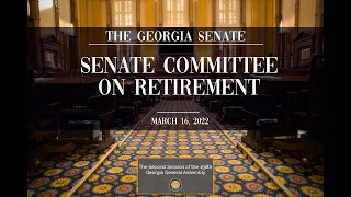 Senate Committee on Retirement - 3/16/2022