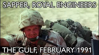 Sapper, Royal Engineers, The Gulf, 1991