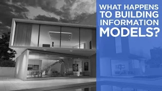 What Happens To Building Information Models? | The B1M