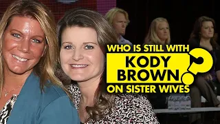 Who is still with Kody Brown on “Sister Wives”?