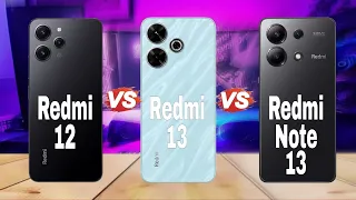 Redmi 12 Vs Redmi 13 Vs Redmi Note 13 Full Spec Comparison