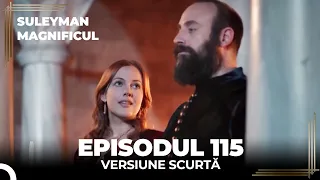 Suleyman Magnificul | Episodul 115 (Versiune Scurtă)