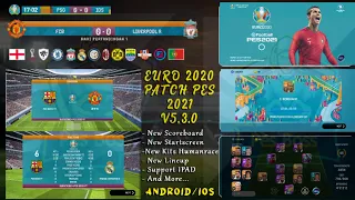 PES 2021 MOBILE LATEST PATCH v5.3.0 || OFFICIAL EURO 2020 SPONSORED