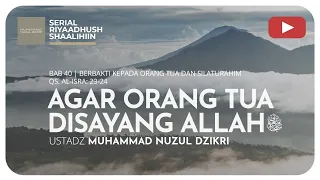 1012. AGAR ORANG TUA DISAYANG ALLAH | Riyaadush Shaalihin