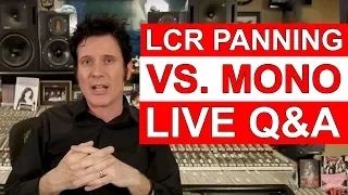 [LIVE Q&A] LCR Panning vs. Mono- Warren Huart: Produce Like A Pro