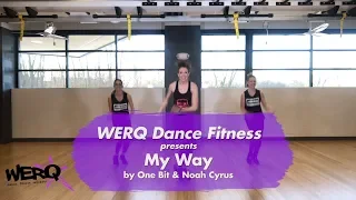 WERQ Dance Fitness // My Way by One Bit & Noah Cyrus