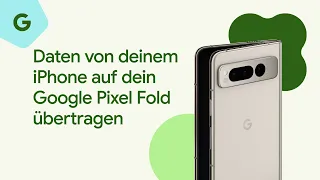 Daten von deinem iPhone auf dein Google Pixel Fold übertragen