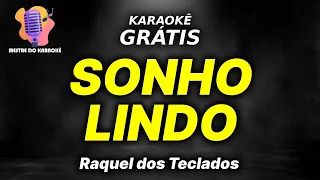 Karaokê SONHO LINDO - RAQUEL DOS TECLADOS  [MESTRE DO KARAOKE]